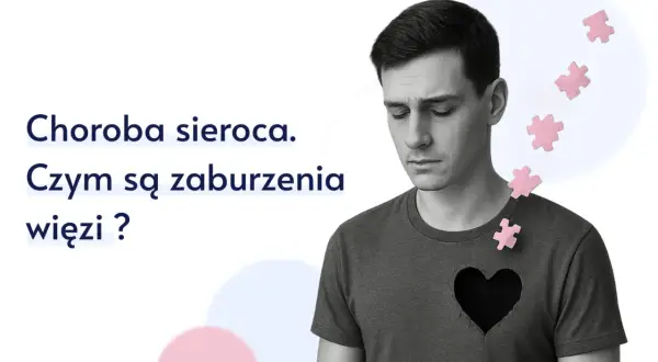 Smutny mężczyzna z pustym sercem, symbolizującym chorobę sierocą i zaburzenia więzi.