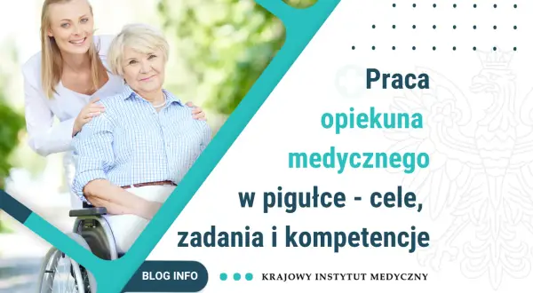 Opiekun medyczny: Zakres obowiązków, uprawnienia i czego nie może