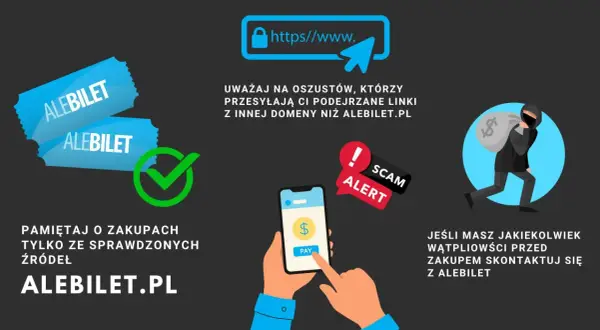 Ostrzeżenie przed oszustami! Kupuj bilety tylko na alebilet.pl. Sprawdzaj linki, by uniknąć scamu. Masz wątpliwości? Skontaktuj się z alebilet.