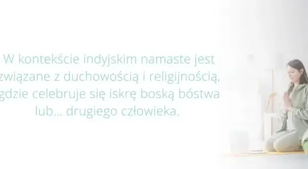Namaste co to znaczy po polsku? Odkryj prawdziwą głębię