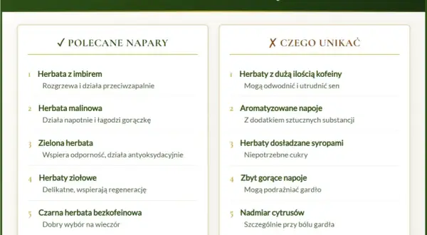 Jaka herbata na katar? Polecane napary to m.in. herbata z imbirem, malinowa, zielona, ziołowa i bezkofeinowa. Unikaj napojów z dużą ilością kofeiny i syropów.