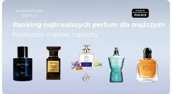 Ranking najtrwalszych perfum męskich: Dior Sauvage, Tom Ford Tobacco Vanille i inne uwielbiane zapachy.