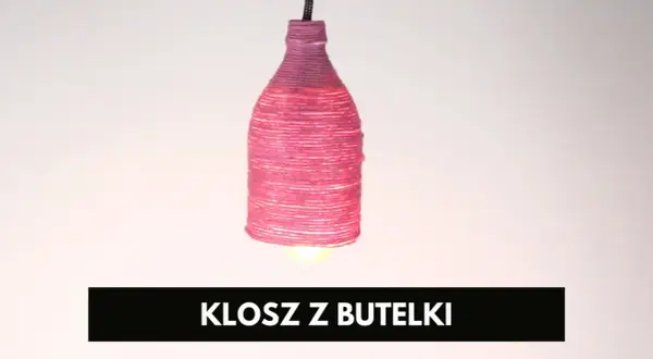 Jak zrobić abażur z plastikowych butelek - proste i kreatywne pomysły
