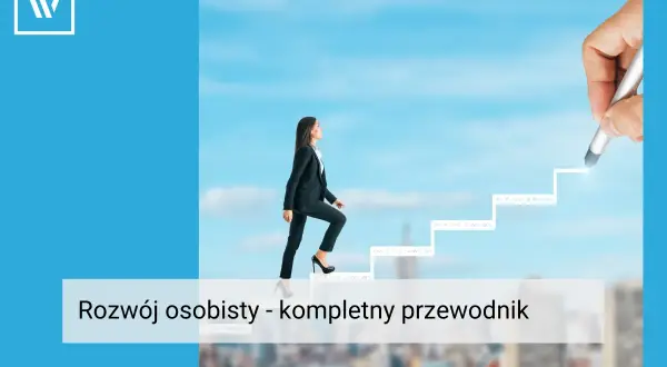 Rozwój osobisty: Twój przewodnik do świadomego życia i spełnienia