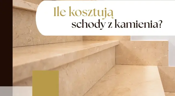 Eleganckie schody z kamienia. Sprawdź, ile kosztuje robocizna i materiał, by stworzyć wymarzone wnętrze.
