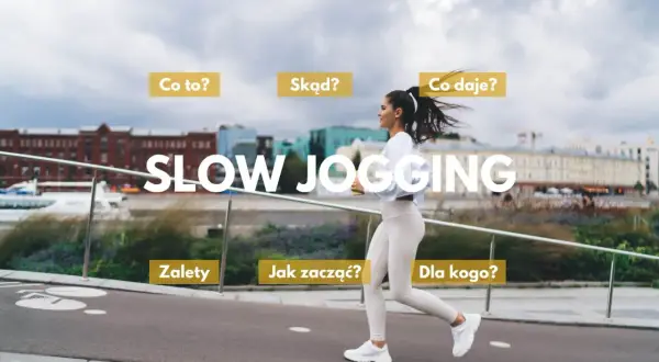 Kobieta w stroju sportowym biegnie w spokojnym tempie, promując slow jogging. Napisy pytają: "Co to?", "Skąd?", "Co daje?", "Zalety", "Jak zacząć?", "Dla kogo?".