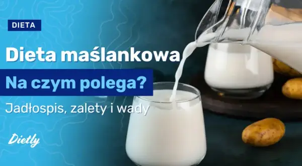 Maślanka na odchudzanie? Niskokaloryczna, ale z zasadami!
