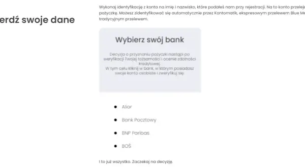 Krok 3: Potwierdź swoje dane. Wybierz swój bank do weryfikacji tożsamości i oceny zdolności kredytowej. Czy Vivigo sprawdza BIK? Tak, weryfikacja odbywa się przez bank.