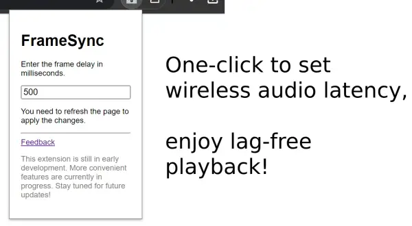 FrameSync extension allows setting wireless audio latency, like for Chromecast, to fix audio delay.