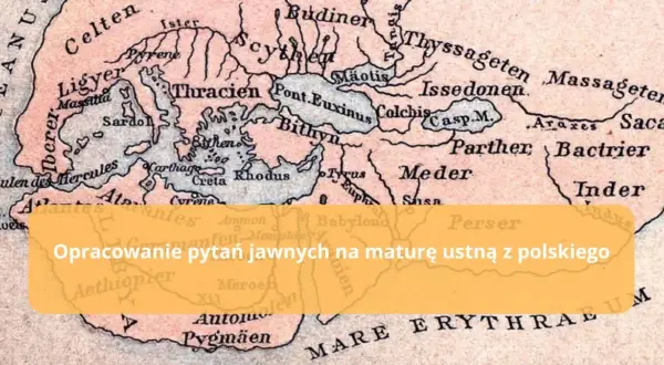 Mapa świata z antycznymi nazwami krain, odzwierciedlająca motyw wędrówki w literaturze. Tekst: "Opracowanie pytań jawnych na maturę ustną z polskiego".