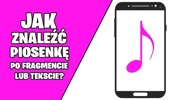 Jak znaleźć piosenkę po fragmencie tekstu? Szybkie metody!