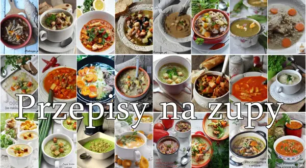 Zupy: Jakie są? Rodzaje, klasyfikacja i inspiracje z całego świata