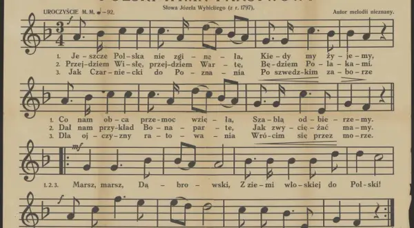 Stare nuty polskiego hymnu państwowego. Hymn ma trzy zwrotki, które śpiewamy, gdy chcemy pokazać, że Polska jest niepokonana.