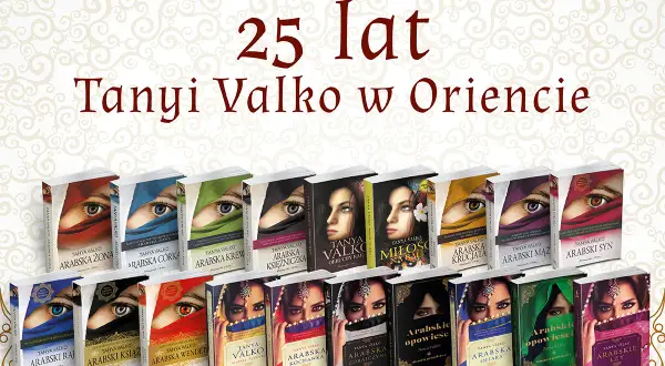 Kolekcja książek Tanyi Valko "25 lat w Oriencie". Wiele tytułów, m.in. "Arabska żona", "Arabska córka", "Arabska krew", "Arabska kochanka".