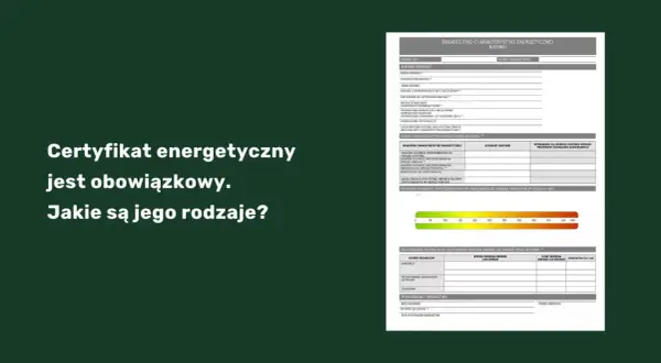Świadectwo charakterystyki energetycznej budynku zawiera dane o jego zapotrzebowaniu na energię.