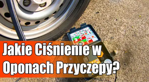 Jakie ciśnienie w oponach przyczepy kempingowej jest bezpieczne? Sprawdź, by uniknąć problemów!
