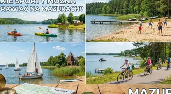 Mazury oferują mnóstwo atrakcji: kajaki, żaglówki, jazda na rowerze i plażowanie. Odkryj najlepsze miejsca na aktywny wypoczynek!
