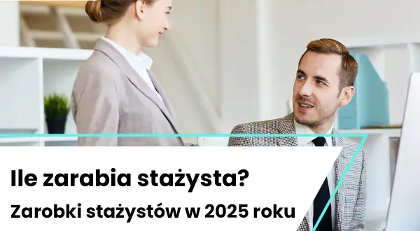 Zarobki na stażu w Polsce 2026: Ile dostaniesz i jak negocjować?
