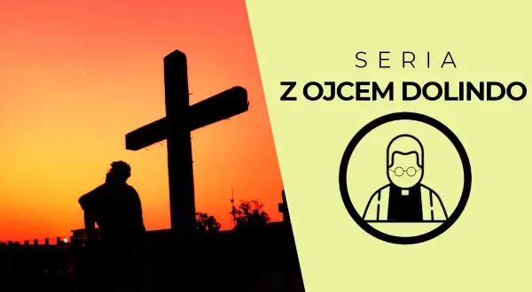 Sylwetka człowieka przy krzyżu na tle zachodzącego słońca. Obok napis "SERIA Z OJcem DOLINDO" i symbol księdza.