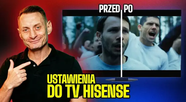 Ustawienia TV Hisense: Idealny obraz i dźwięk? Poradnik Marcela!