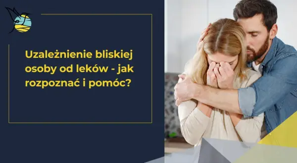 Mężczyzna obejmuje płaczącą kobietę, która ukrywa twarz w dłoniach. Wskazuje na problem uzależnienia bliskiej osoby od leków.