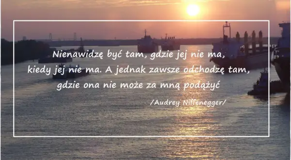 Zachód słońca nad wodą, statki na horyzoncie. Cytat o rozstaniu, jeden z najpiękniejszych wierszy na pożegnanie.