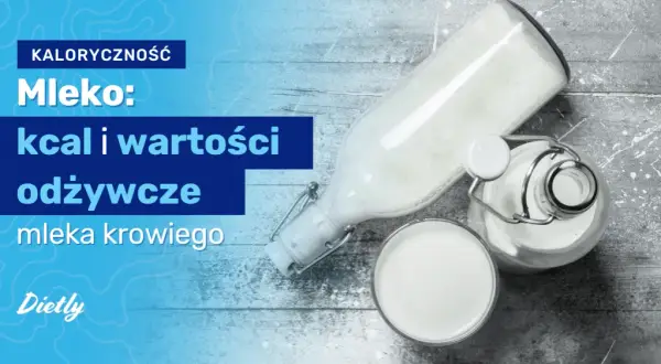 Ile kalorii ma mleko? Zaskakujące różnice między rodzajami mleka