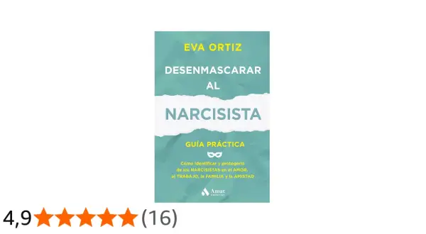 Libro "Desenmascarar al Narcisista" de Eva Ortiz. Guía práctica para identificar y protegerse de la familia narcisista.