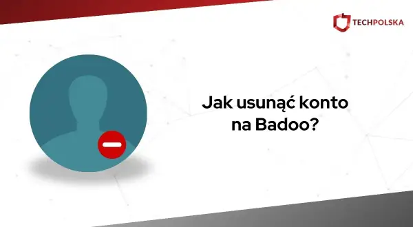 Ikona profilu z czerwonym znakiem minus. Tekst: "Jak usunąć konto na Badoo?".