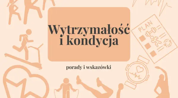 Grafika z ikonami ćwiczeń i tekstem "Wytrzymałość i kondycja". Idealna do planowania treningu wytrzymałościowego.
