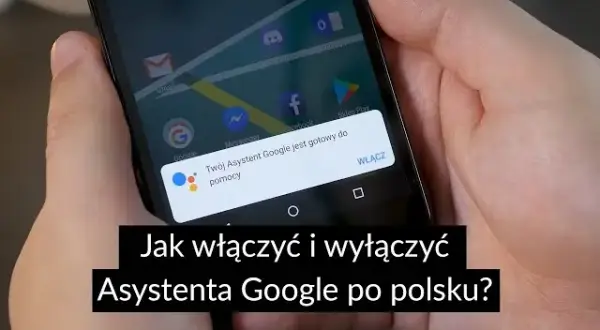 Jak włączyć asystenta Google - proste kroki, które musisz znać