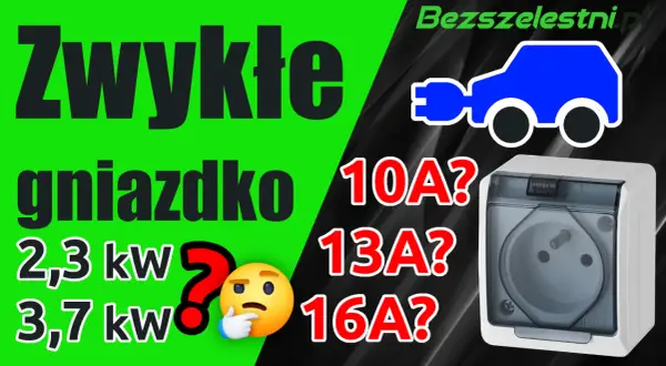 Zwykłe gniazdko vs. ładowanie auta: 2,3 kW, 3,7 kW, 10A, 13A, 16A? Sprawdź, jaki prąd jest potrzebny!
