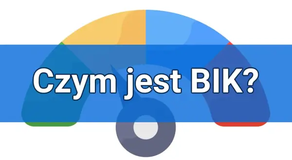Czym jest BIK i jak wpływa na Twoją historię kredytową?