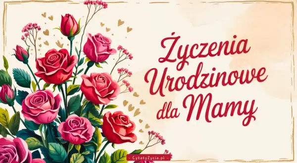 Bukiet róż i napis "Życzenia Urodzinowe dla Mamy" - idealne, wyjątkowe życzenia urodzinowe dla mamy.