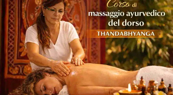 Corso di massaggio ayurvedico del dorso THANDABHYANGA: mani esperte donano benessere e relax.