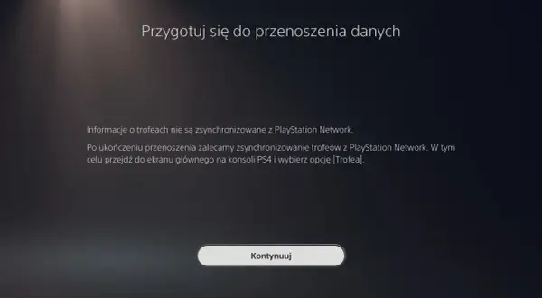 Ekran konsoli PlayStation z tekstem "Przygotuj się do przenoszenia danych" i przyciskiem "Kontynuuj".