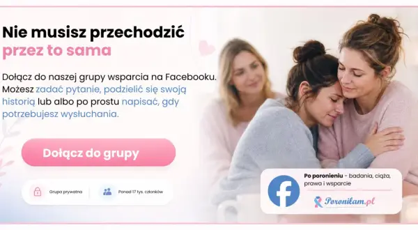 Wsparcie po poronieniu. Grupa na Facebooku dla kobiet, które potrzebują rozmowy i zrozumienia. Dołącz, by dzielić się doświadczeniami.