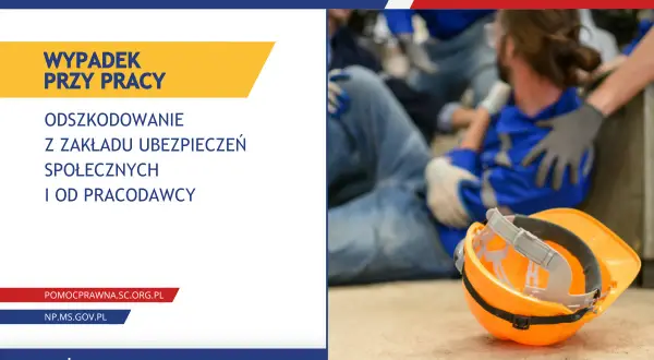 Wypadek przy pracy. Odszkodowanie z ZUS i od pracodawcy. Pomoc prawna.