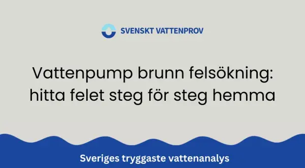 Dåligt tryck i kranen egen brunn? Felsökning av vattenpump och brunn steg för steg. Sveriges tryggaste vattenanalys.