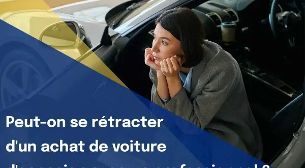 Une femme songeuse dans une voiture d'occasion. La question : peut-on se rétracter d'un achat de voiture d'occasion avec un professionnel ?