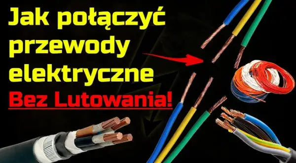 Jak łączyć kable: proste metody i najczęstsze błędy do uniknięcia