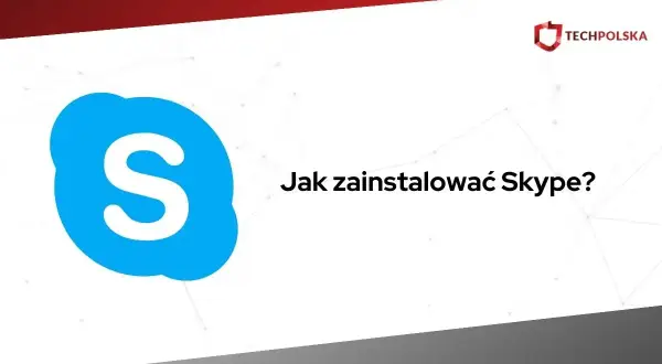 Logo Skype i tekst "Jak zainstalować Skype na komputerze?".