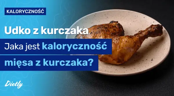 Ile kcal ma udko z kurczaka gotowane? Zaskakujące informacje o kaloriach