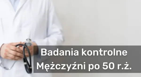 Ratuj życie! Kluczowe badania dla mężczyzn po 50, które mogą uratować twoje zdrowie