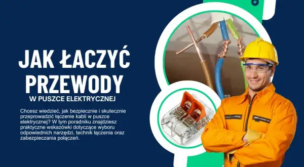 Jak łączyć kable - proste metody i najczęstsze błędy do uniknięcia