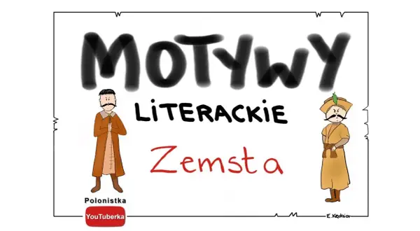 Zemsta motywy: Jak zemsta kształtuje losy bohaterów Fredry