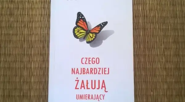 Poznaj prawdziwe cytaty o żalu umierających - 5 najważniejszych refleksji życia