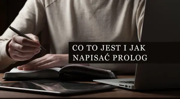 Jak napisać prolog, który przyciągnie czytelników i zaintryguje