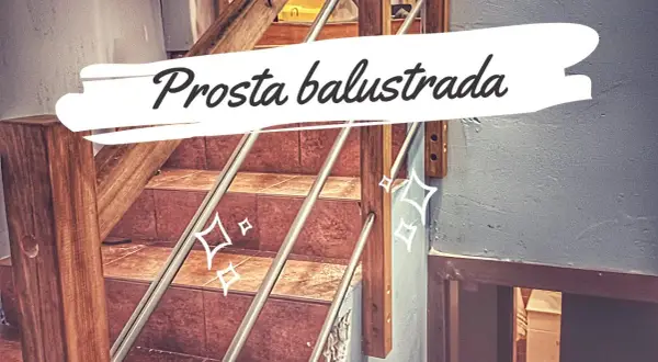 Jak samemu zrobić barierkę na schody - proste i tanie rozwiązania