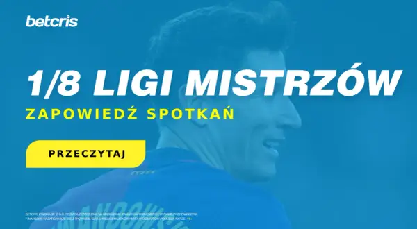 Zapowiedź spotkań 1/8 finału Ligi Mistrzów